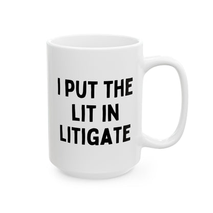 I Put The Lit In Litigate 15oz white funny large coffee mug gift for lawyer attorney bar exam graduation barrister law student waveywares wavey wares wavywares wavy wares