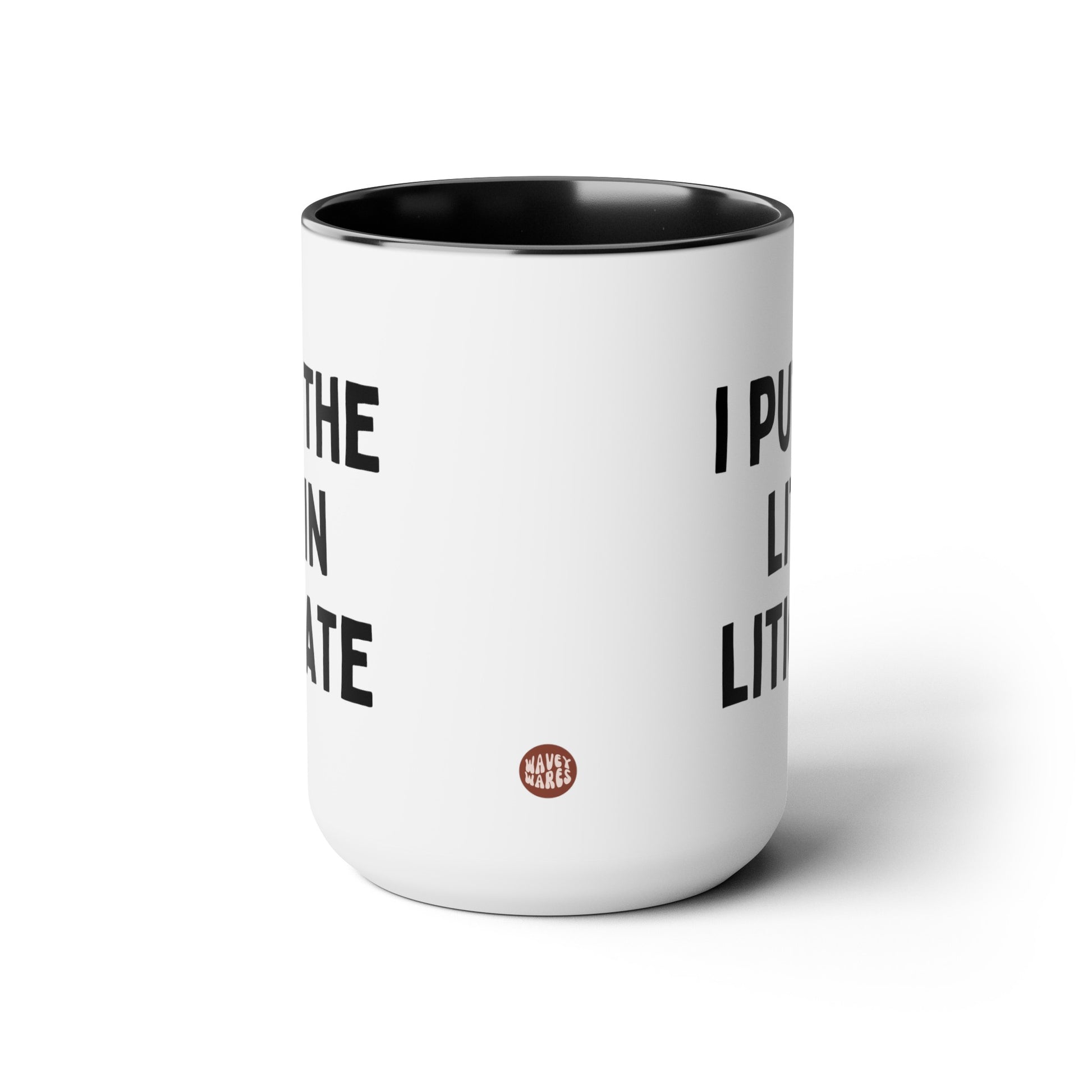 I Put The Lit In Litigate 15oz white with black accent funny large coffee mug gift for lawyer attorney bar exam graduation barrister law student waveywares wavey wares wavywares wavy wares side