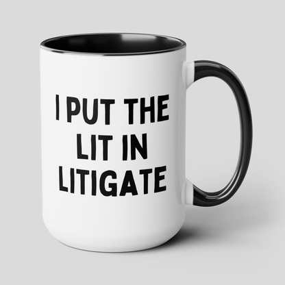 I Put The Lit In Litigate 15oz white with black accent funny large coffee mug gift for lawyer attorney bar exam graduation barrister law student waveywares wavey wares wavywares wavy wares cover