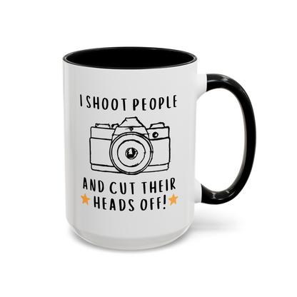 I Shoot People And Cut Their Heads Off 15oz white with black accent funny large coffee mug gift for photographer camera design sarcasm humor gag photography sarcastic meme her waveywares wavey wares wavywares wavy wares