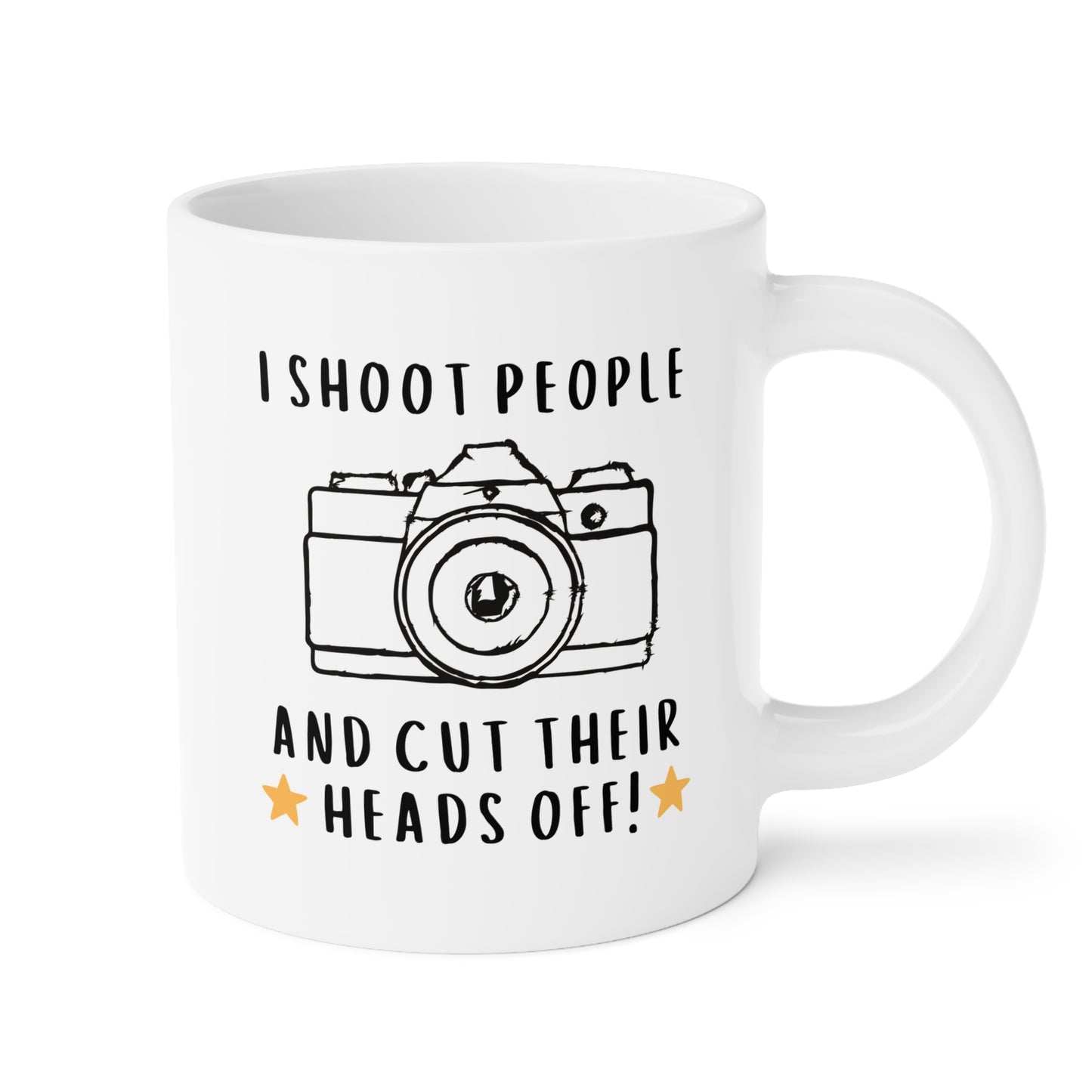 I Shoot People And Cut Their Heads Off 20oz white funny large coffee mug gift for photographer camera design sarcasm humor gag photography sarcastic meme her waveywares wavey wares wavywares wavy wares