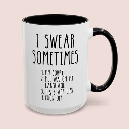 I Swear Sometimes 15oz white with black accent funny large coffee mug gift for her him cuss word curse sarcastic profanity sarcasm watch my language sorry lies fuck off waveywares wavey wares wavywares wavy wares cover