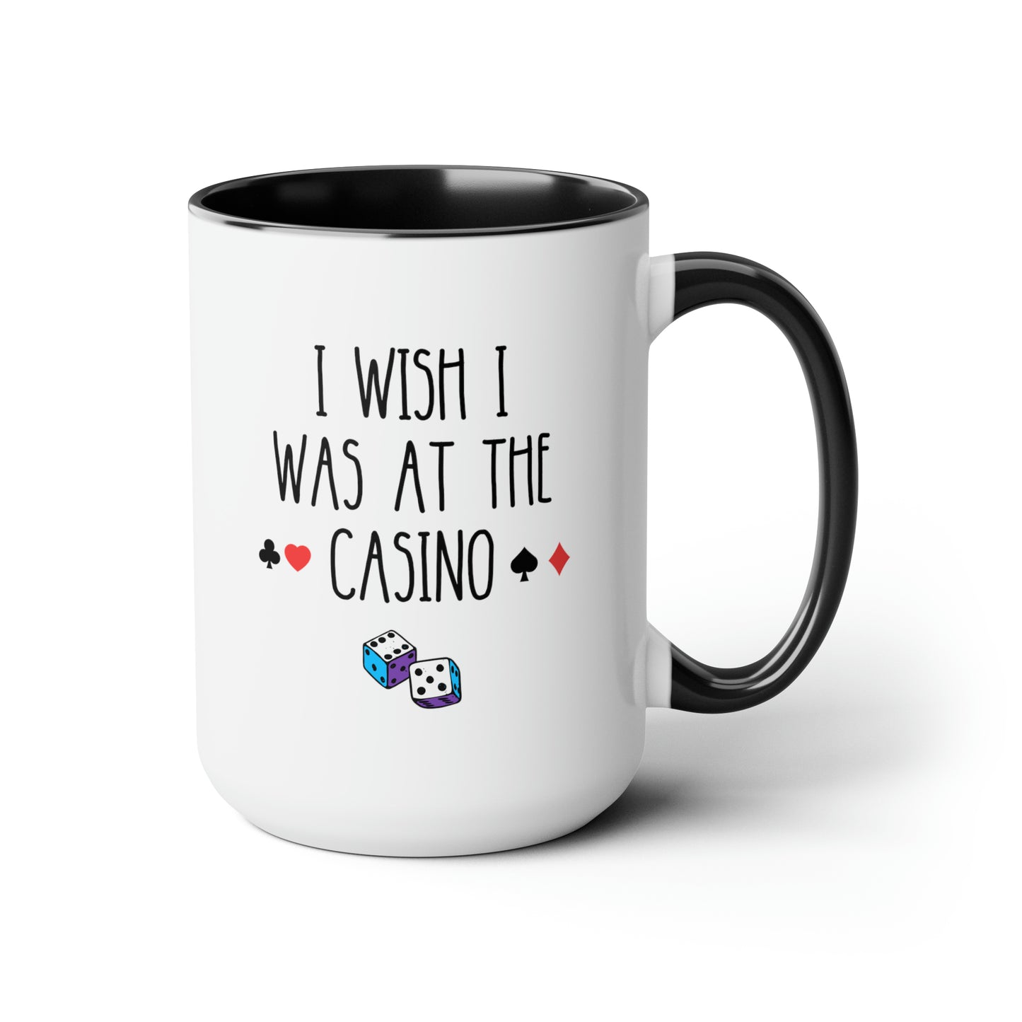 I Wish I Was At The Casino 15oz white with black accent funny large coffee mug gift for poker player gambling lover slot blackjack cup waveywares wavey wares wavywares wavy wares