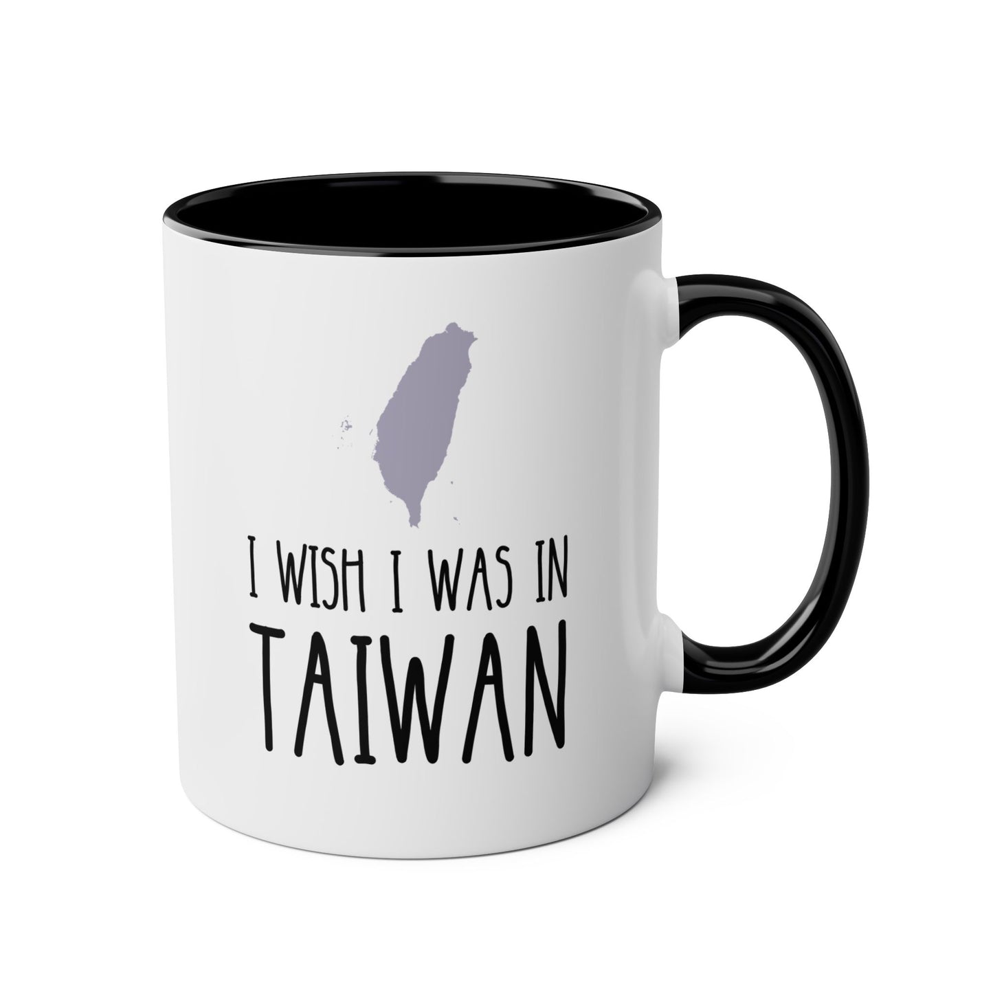 I Wish I Was In Taiwan 11oz white with black accent funny large coffee mug gift for Taiwanese home holiday souvenir travel traveler birthday Christmas occasion waveywares wavey wares wavywares wavy wares 