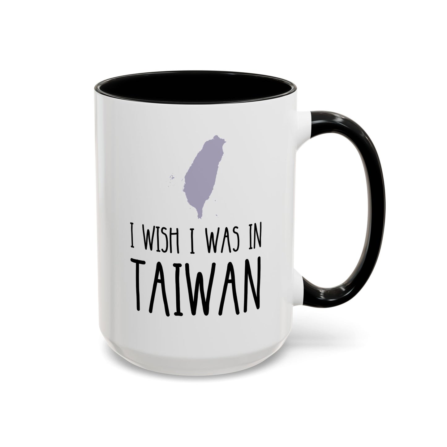 I Wish I Was In Taiwan 15oz white with black accent funny large coffee mug gift for Taiwanese home holiday souvenir travel traveler birthday Christmas occasion waveywares wavey wares wavywares wavy wares 