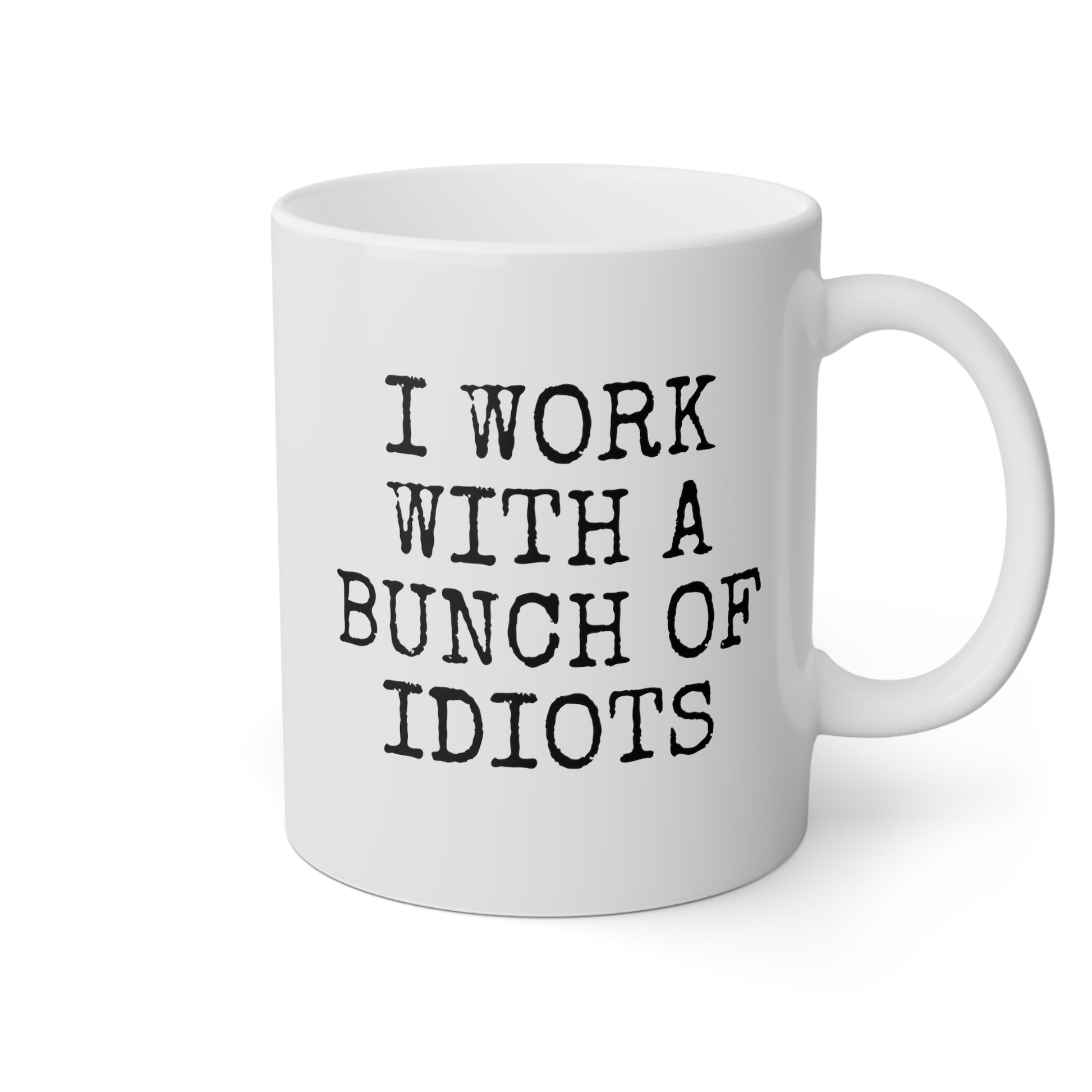 I Work With A Bunch Of Idiots 11oz white funny large coffee mug gift for coworker office humor novelty work joke christmas secret santa present waveywares wavey wares wavywares wavy wares