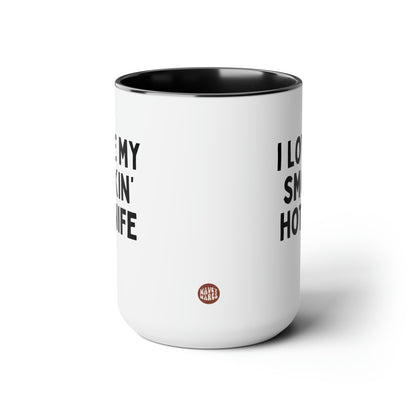 I Love My Smokin Hot Wife 15oz white with black accent funny large coffee mug gift for wife fiance valentines day anniversary waveywares wavey wares wavywares wavy wares side