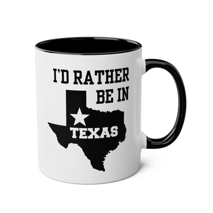 I'd Rather Be In Texas 11oz white with black accent funny large coffee mug gift for love texan novelty american USA states waveywares wavey wares wavywares wavy wares