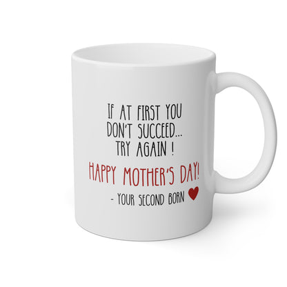 If At First You Don't Succeed Try Again 11oz white funny large coffee mug gift for mother's day second born child sibling mom her waveywares wavey wares wavywares wavy wares