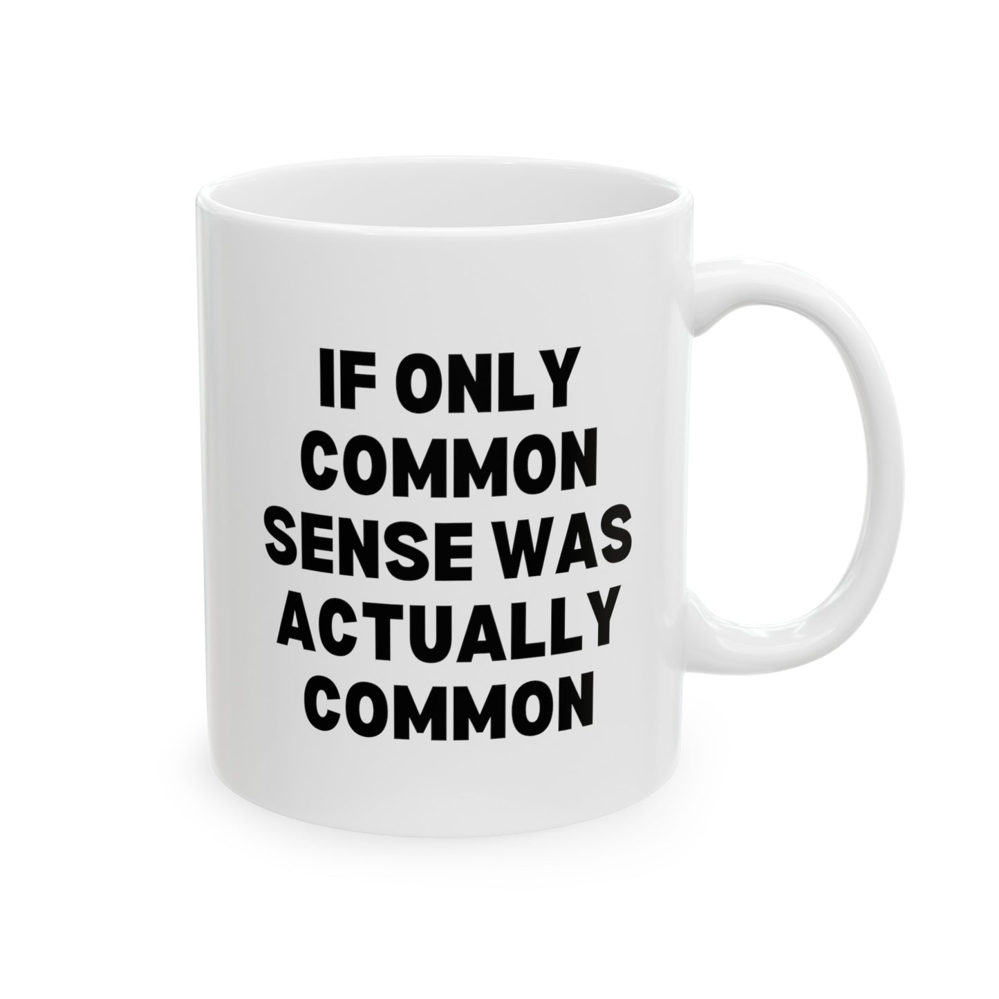 If Only Common Sense Was Actually Common 11oz white funny large coffee mug gift for morning person coworker secret santa sarcasm sarcastic waveywares wavey wares wavywares wavy wares