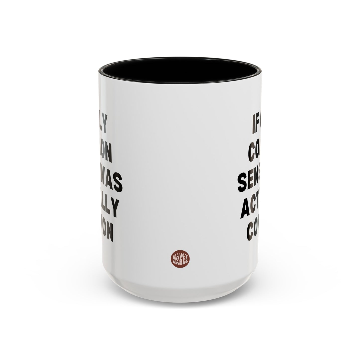 If Only Common Sense Was Actually Common 15oz white with black accent funny large coffee mug gift for morning person coworker secret santa sarcasm sarcastic waveywares wavey wares wavywares wavy wares side