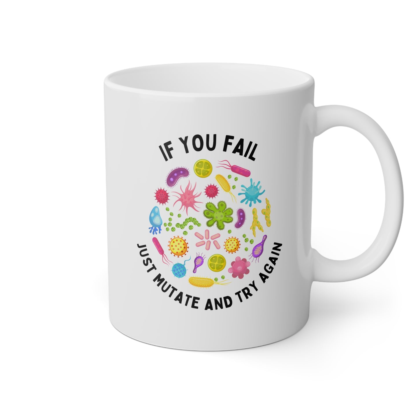 If You Fail Just Mutate And Try Again 11oz white funny large coffee mug gift for scientist science microbiology lab tech nursing medicine biology STEM biochemistry bacteria chemistry waveywares wavey wares wavywares wavy wares 