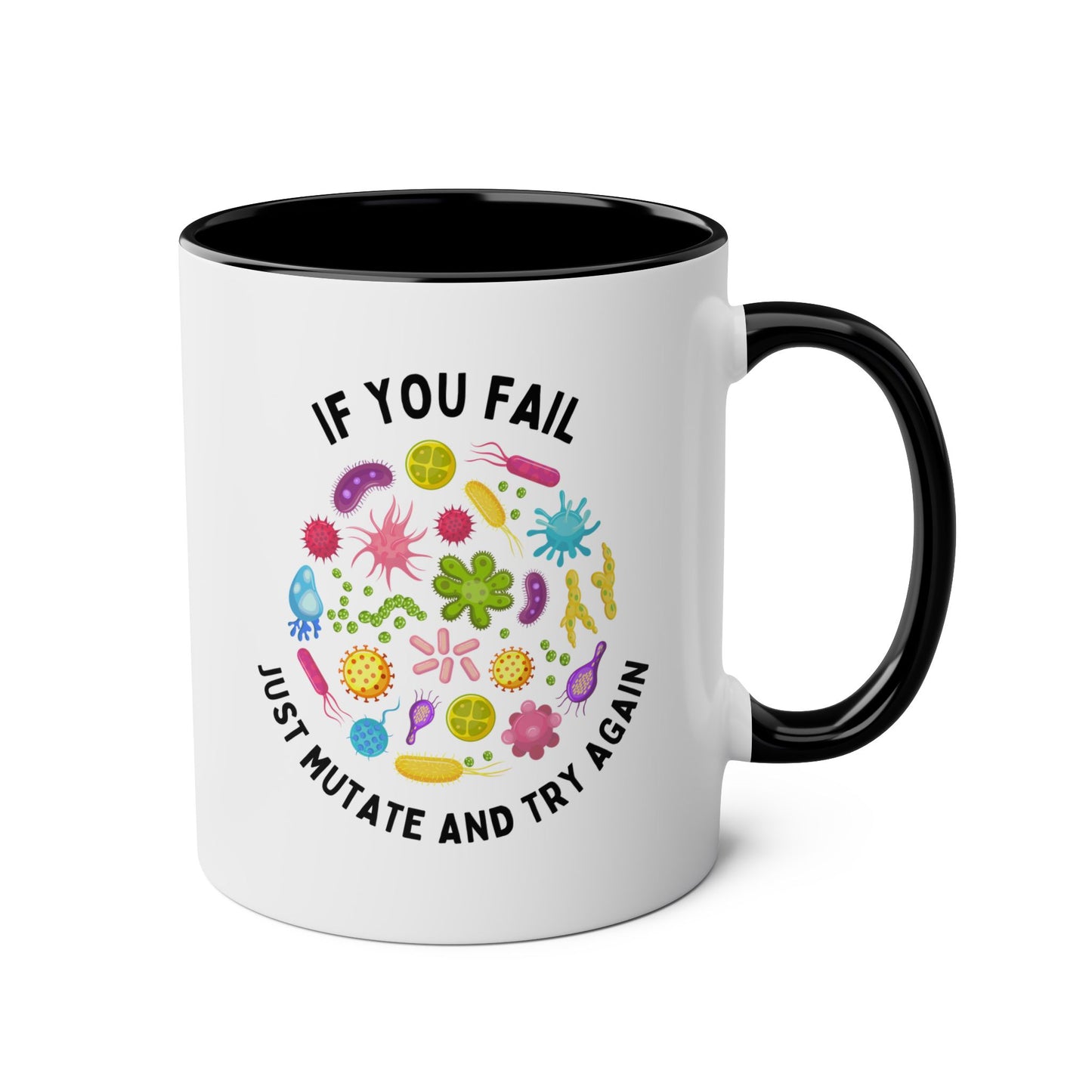 If You Fail Just Mutate And Try Again 11oz white with black accent funny large coffee mug gift for scientist science microbiology lab tech nursing medicine biology STEM biochemistry bacteria chemistry waveywares wavey wares wavywares wavy wares