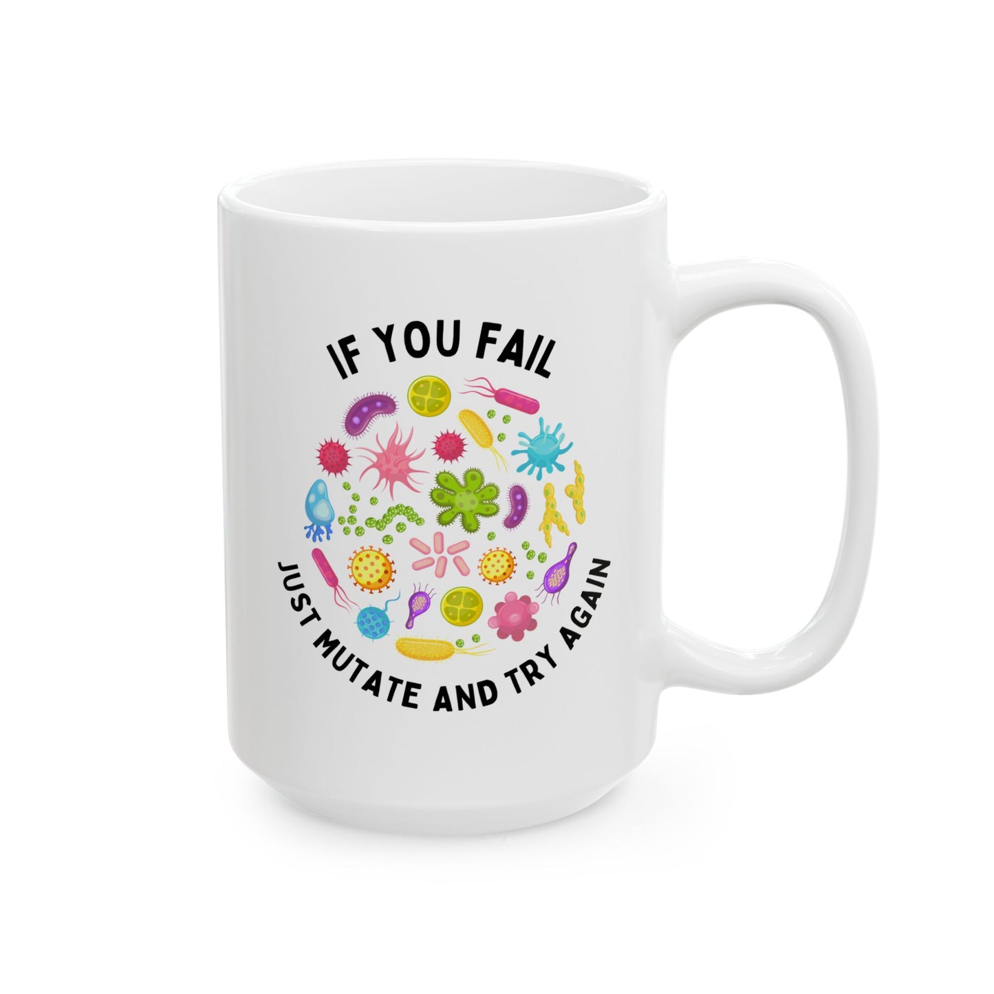 If You Fail Just Mutate And Try Again 15oz white funny large coffee mug gift for scientist science microbiology lab tech nursing medicine biology STEM biochemistry bacteria chemistry waveywares wavey wares wavywares wavy wares