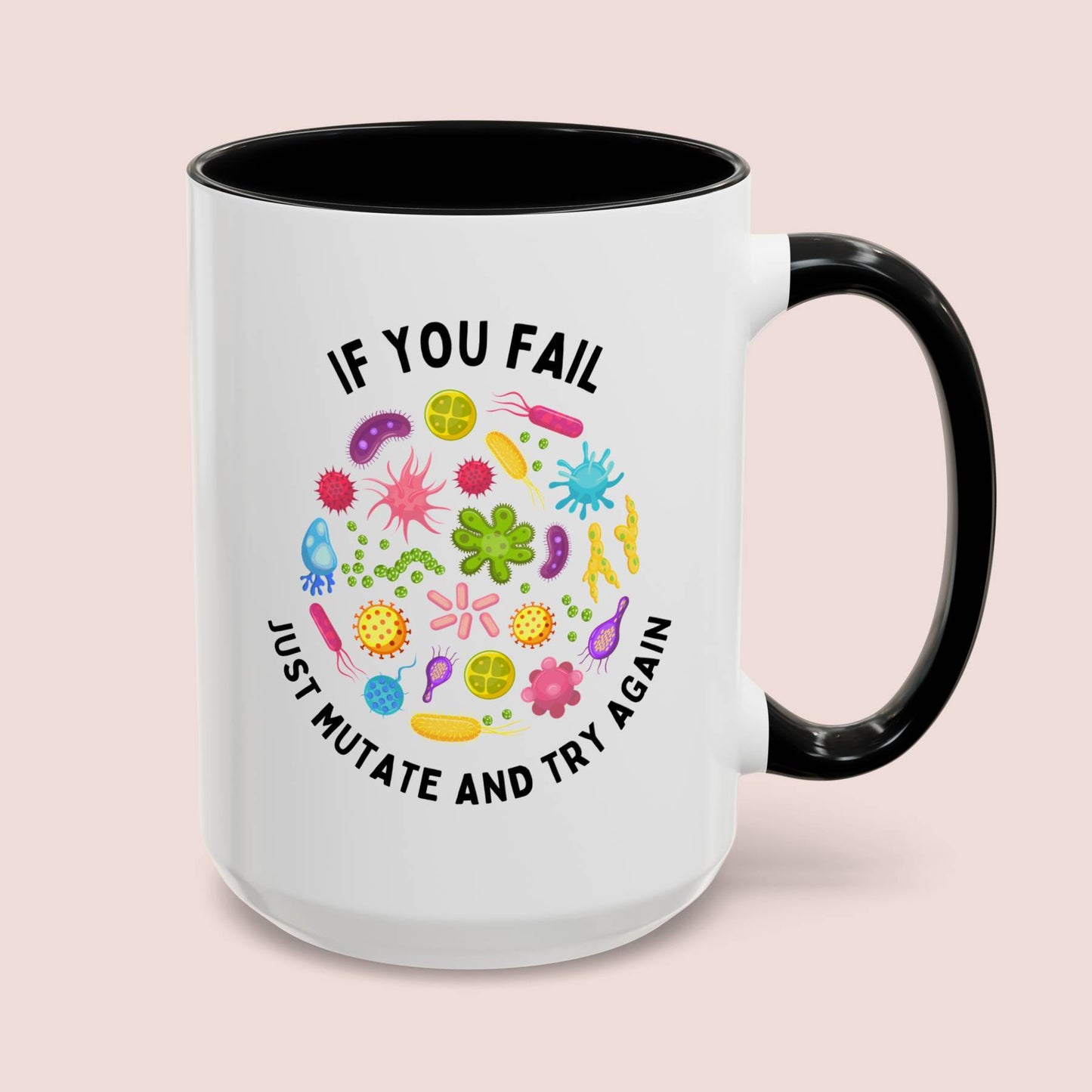 If You Fail Just Mutate And Try Again 15oz white with black accent funny large coffee mug gift for scientist science microbiology lab tech nursing medicine biology STEM biochemistry bacteria chemistry waveywares wavey wares wavywares wavy wares cover