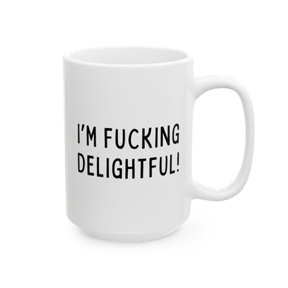 I'm Fucking Delightful 15oz white funny large coffee mug gift for friend sarcastic snarky inappropriate swear sassy curse cuss expression waveywares wavey wares wavywares wavy wares