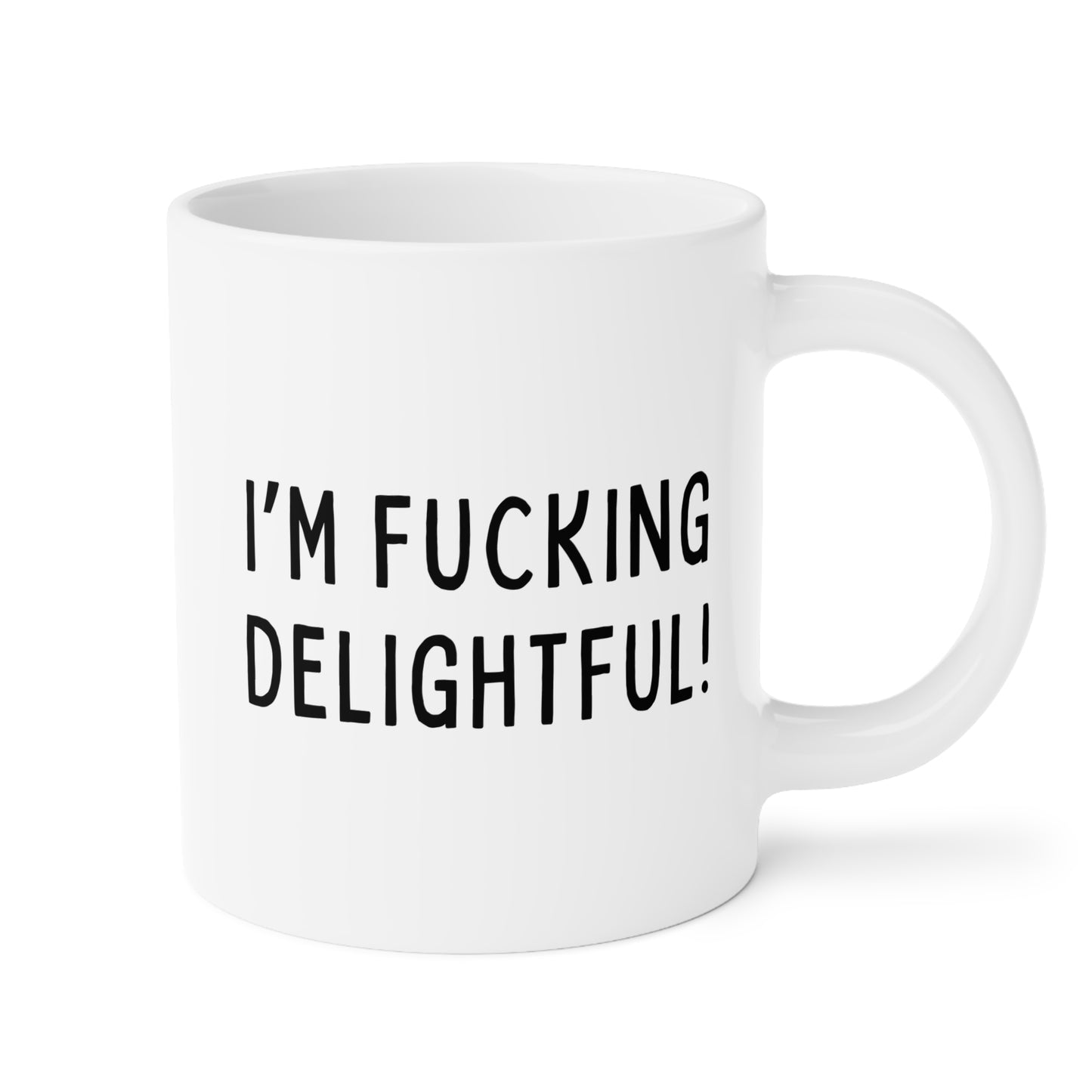 I'm Fucking Delightful 20oz white funny large coffee mug gift for friend sarcastic snarky inappropriate swear sassy curse cuss expression waveywares wavey wares wavywares wavy wares