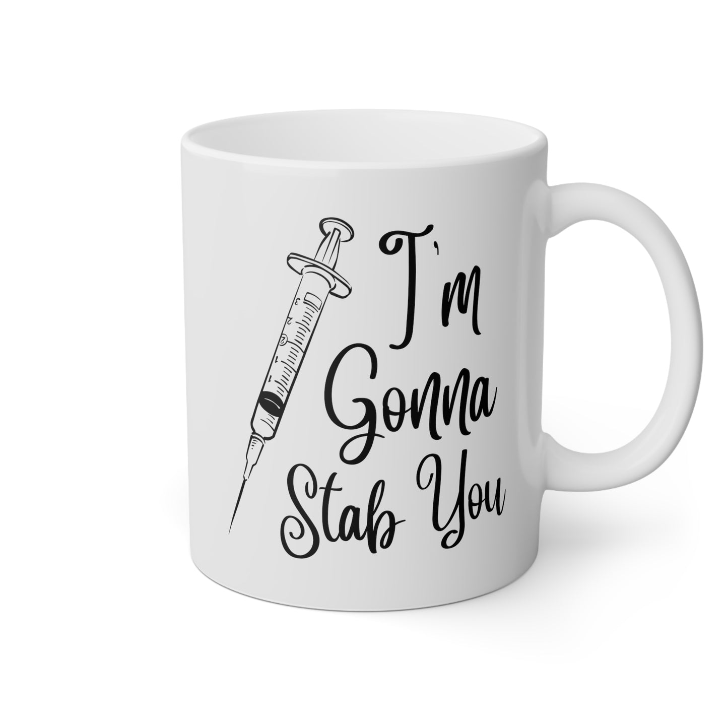 I’m Gonna Stab You 11oz white funny large coffee mug gift for physician's assistant doctor novelty injection waveywares wavey wares wavywares wavy wares