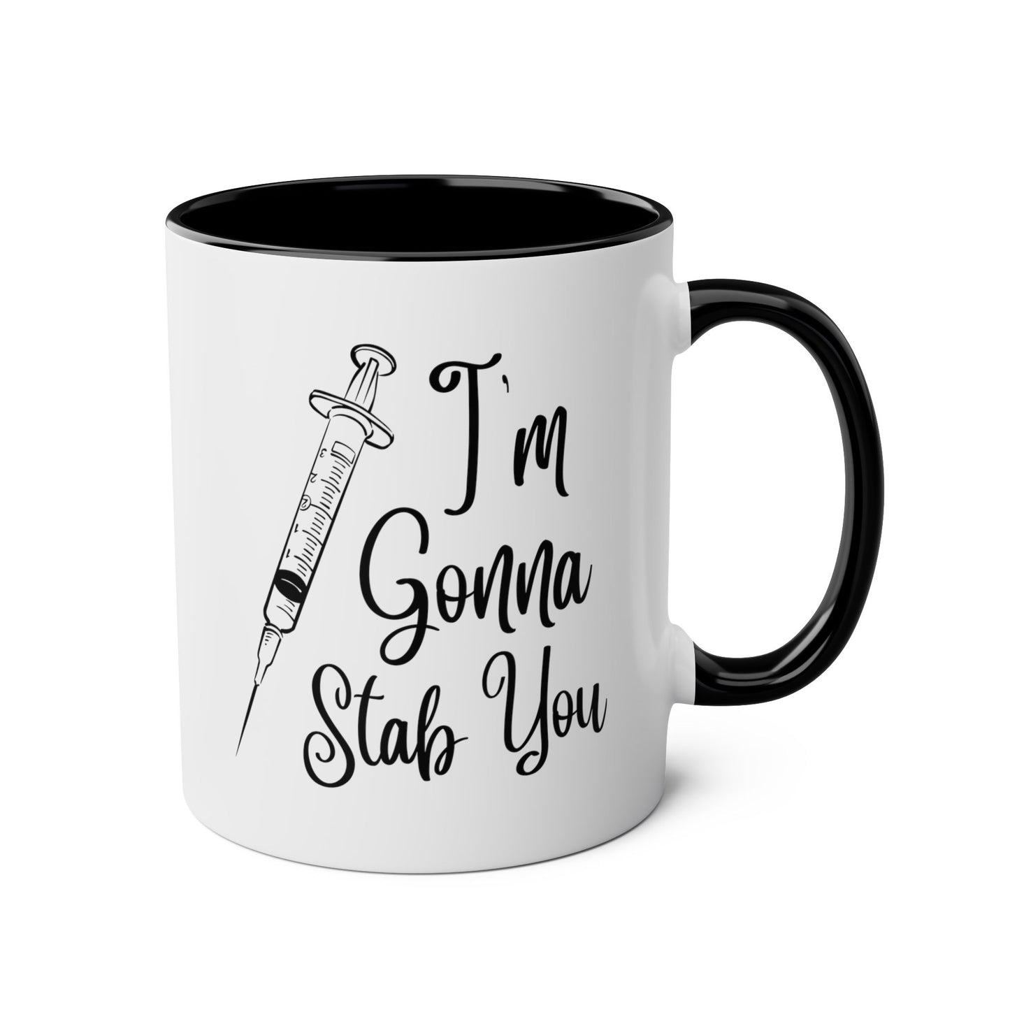 I’m Gonna Stab You 11oz white with black accent funny large coffee mug gift for physician's assistant doctor novelty injection waveywares wavey wares wavywares wavy wares