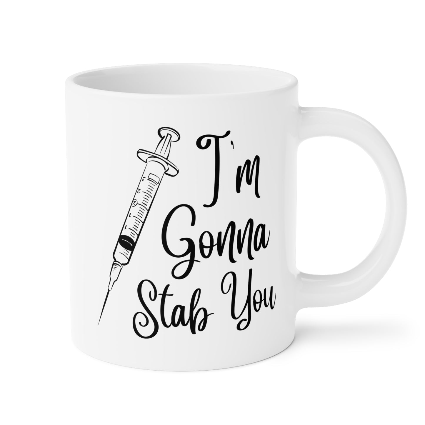 I’m Gonna Stab You 20oz white funny large coffee mug gift for physician's assistant doctor novelty injection waveywares wavey wares wavywares wavy wares