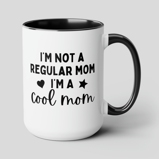 I'm Not A Regular Mom I'm A Cool Mom 15oz white with black accent funny large coffee mug gift for mother's day mother mum waveywares wavey wares wavywares wavy wares cover