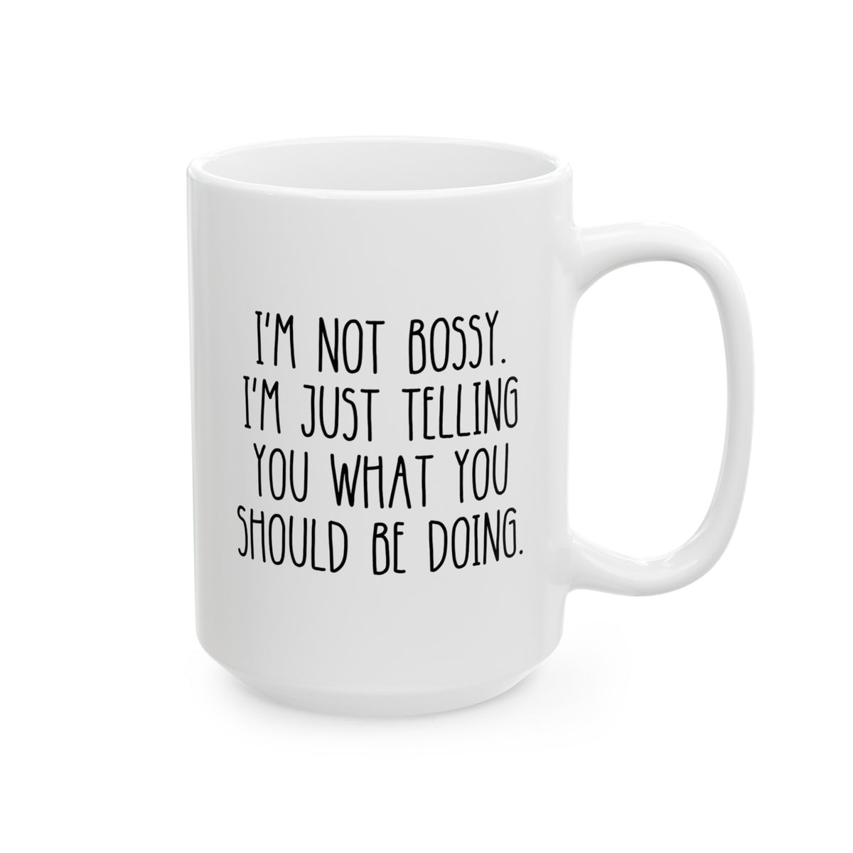 I'm Not Bossy I'm Just Telling You What You Should Be Doing 15oz white funny large coffee mug gift for boss manager office work new job promotion colleague coworker sarcastic sarcasm novelty waveywares wavey wares wavywares wavy wares