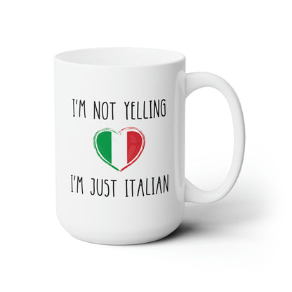I'm Not Yelling I'm Just Italian 15oz white funny large coffee mug gift for italy love loud italiana italiano waveywares wavey wares wavywares wavy wares
