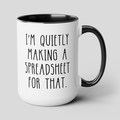 I'm Quietly Making A Spreadsheet For That 15oz white with black accent funny large coffee mug gift for accountant finance office work excel waveywares wavey wares wavywares wavy wares cover