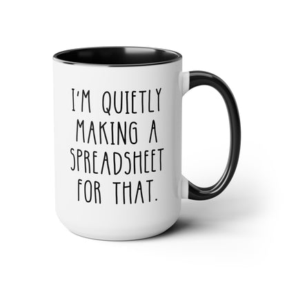 I'm Quietly Making A Spreadsheet For That 15oz white with black accent funny large coffee mug gift for accountant finance office work excel waveywares wavey wares wavywares wavy wares