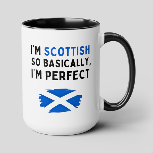 I'm Scottish So Basically I'm Perfect 15oz white with black accent funny large coffee mug gift for Scotland love flag pride waveywares wavey wares wavywares wavy wares cover