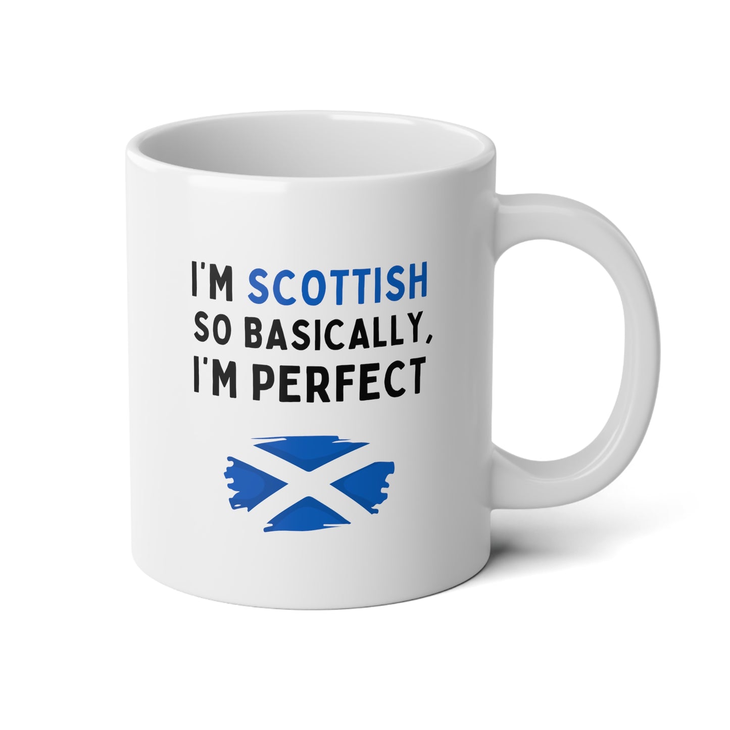 I'm Scottish So Basically I'm Perfect 20oz white funny large coffee mug gift for Scotland love flag pride wavey wares wavywares wavy wares