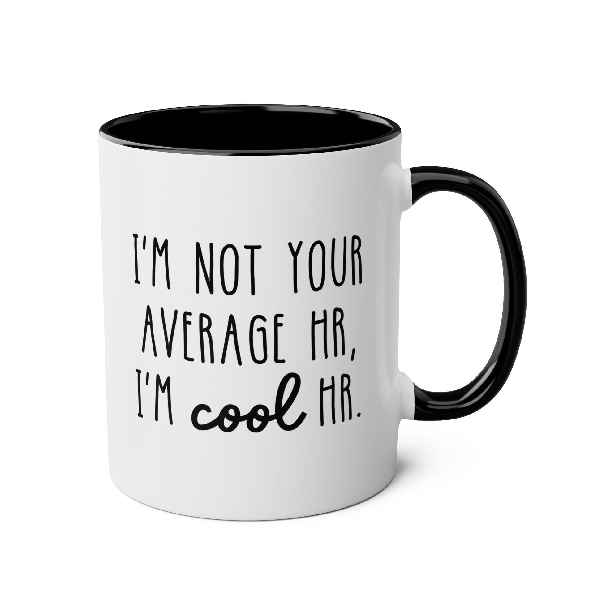 I’m not your average HR I’m cool HR 11oz white with black accent funny large coffee mug gift for Human Resources quote department humor coworker birthday Christmas occasion waveywares wavey wares wavywares wavy wares