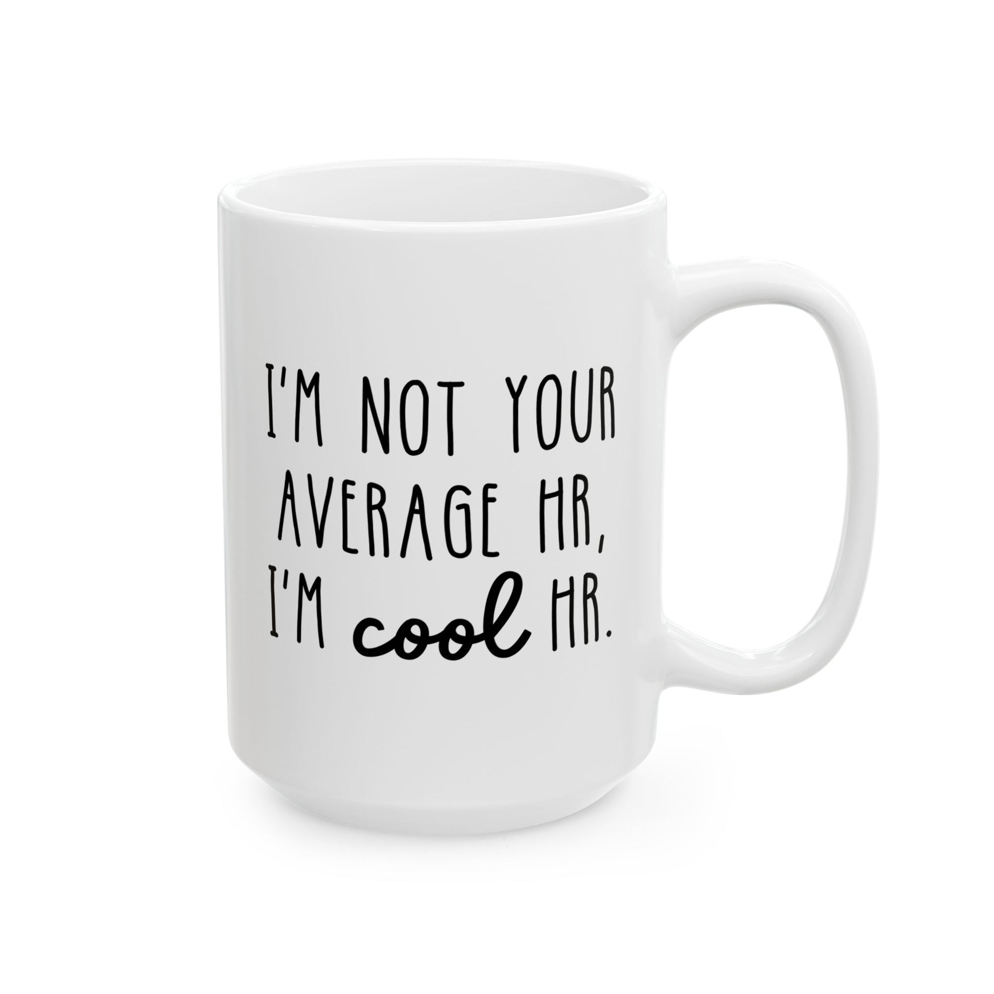 I’m not your average HR I’m cool HR 15oz white funny large coffee mug gift for Human Resources quote department humor coworker birthday Christmas occasion waveywares wavey wares wavywares wavy wares