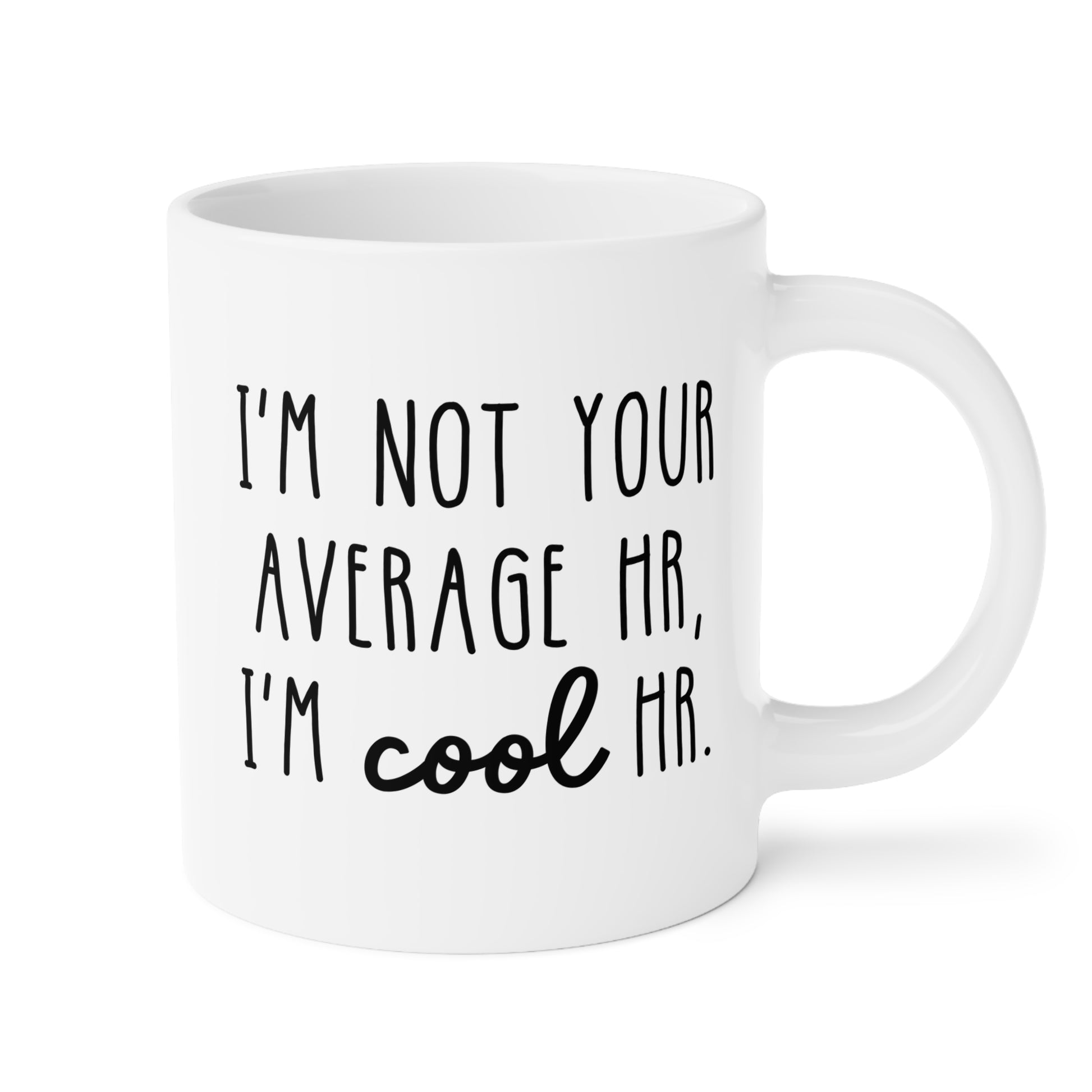 I’m not your average HR I’m cool HR 20oz white funny large coffee mug gift for Human Resources quote department humor coworker birthday Christmas occasion waveywares wavey wares wavywares wavy wares