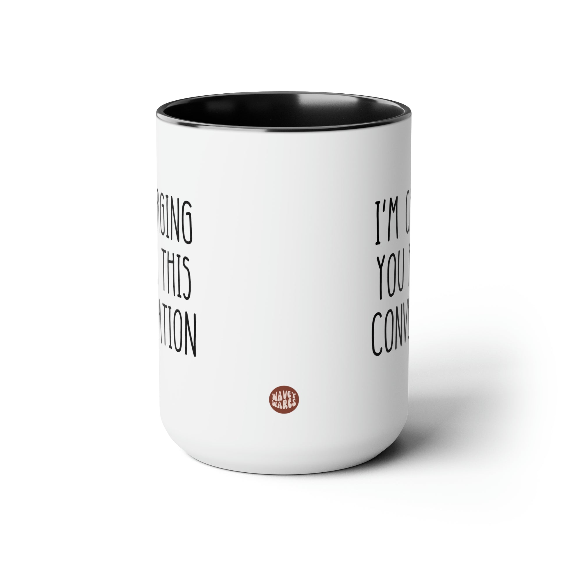 Im Charging You For This Conversation 15oz white with black accent funny large coffee mug gift for lawyer attorney student law judge waveywares wavey wares wavywares wavy wares side