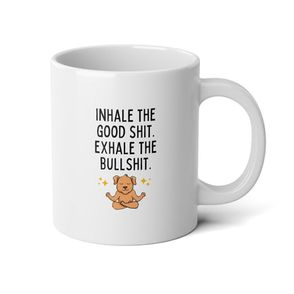 Inhale the Good Shit Exhale the Bullshit 20oz white funny large coffee mug gift for dog yoga lover fur mom BS cuss sarcastic curse cup waveywares wavey wares wavywares wavy wares