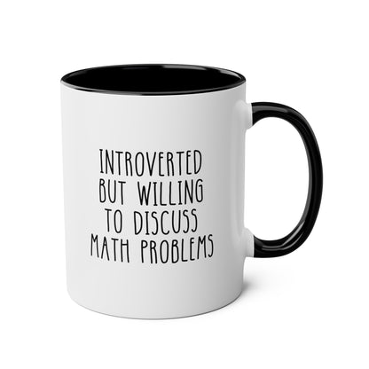 Introverted But Willing To Discuss Math Problems 11oz white with black accent funny large coffee mug gift for introvert mathematics geek accountant maths teacher waveywares wavey wares wavywares wavy wares