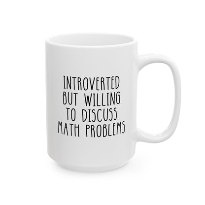 Introverted But Willing To Discuss Math Problems 15oz white funny large coffee mug gift for introvert mathematics geek accountant maths teacher waveywares wavey wares wavywares wavy wares