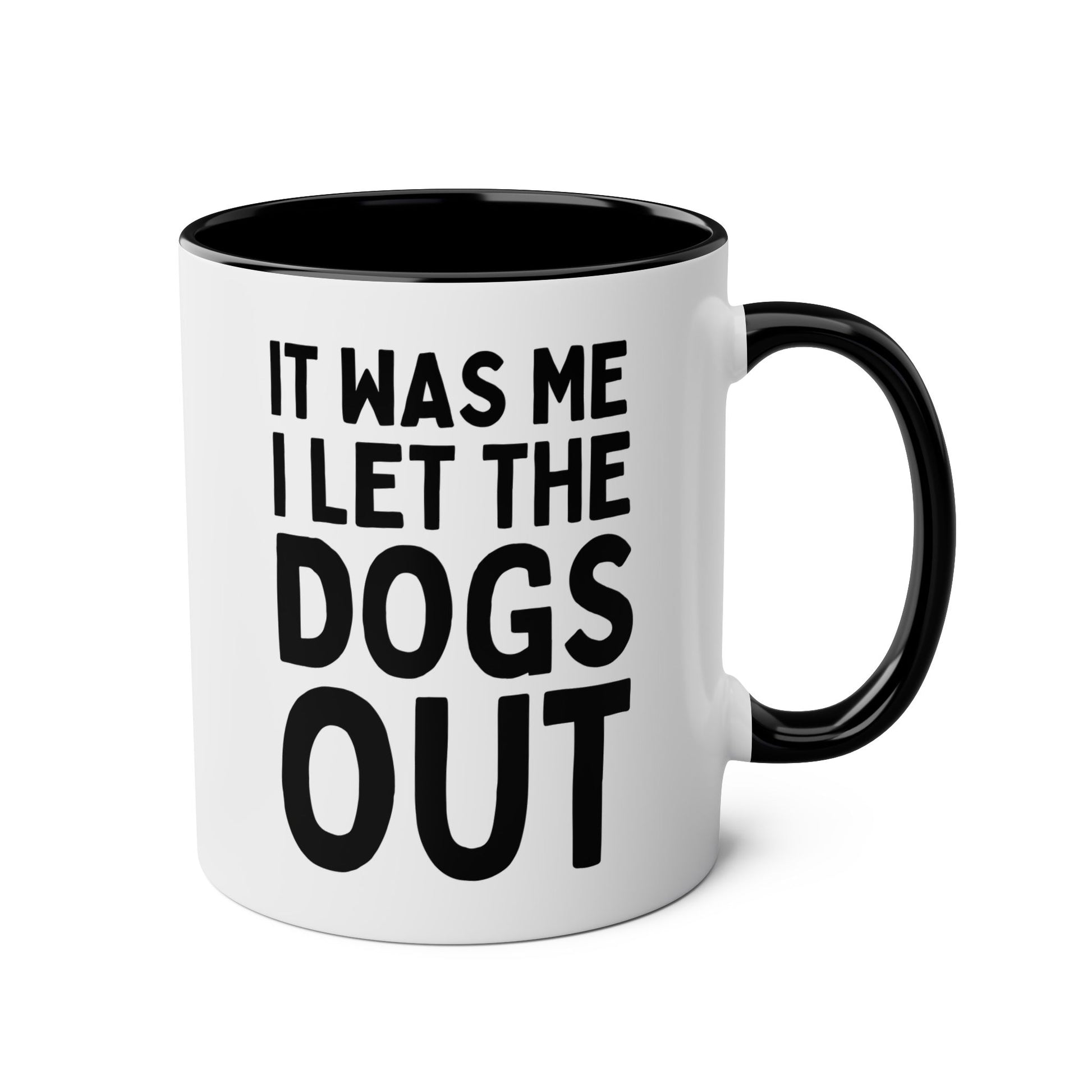 It Was Me I Let The Dogs Out 11oz white with black accent funny large coffee mug gift for dog mom woman her owner furparent birthday christmas waveywares wavey wares wavywares wavy wares 
