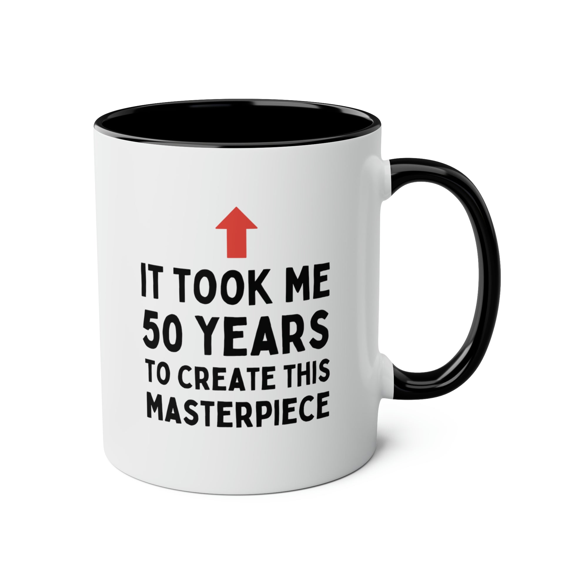 It Took Me 50 Years To Create This Masterpiece 11oz white with black accent funny large coffee mug gift for birthday custom date waveywares wavey wares wavywares wavy wares