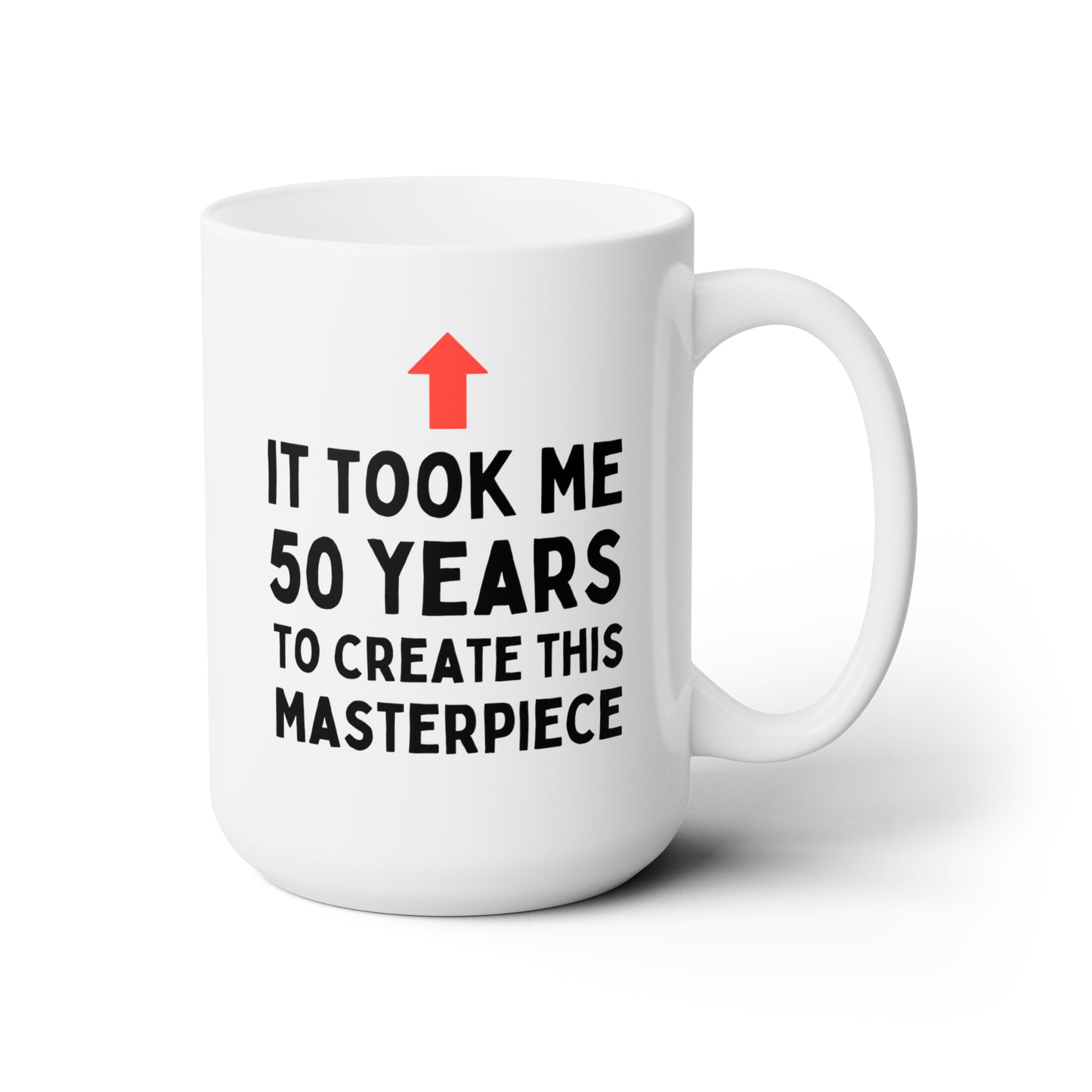 It Took Me 50 Years To Create This Masterpiece 15oz white funny large coffee mug gift for birthday custom date grandfather father husband waveywares wavey wares wavywares wavy wares