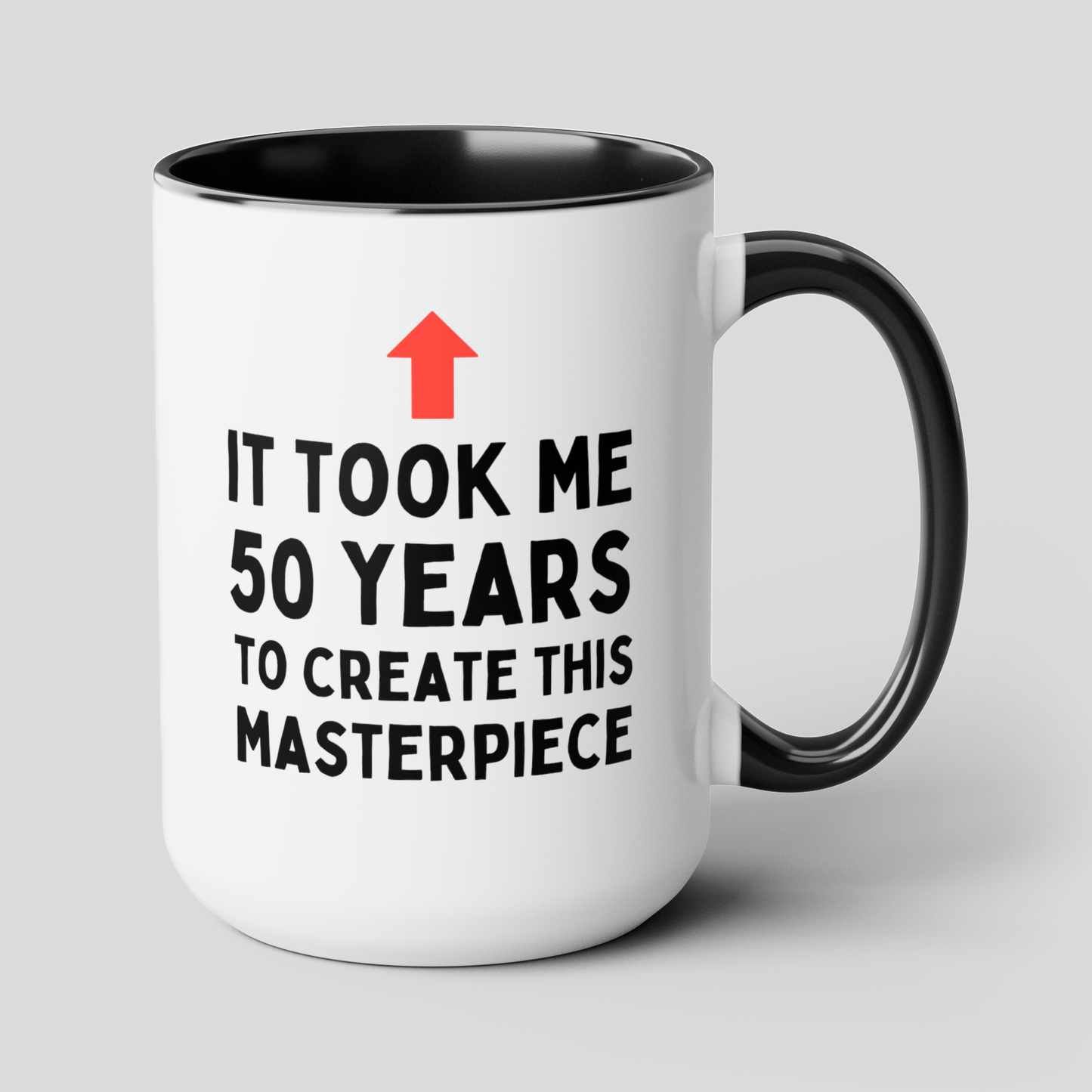 It Took Me 50 Years To Create This Masterpiece 11oz white with black accent funny large coffee mug gift for birthday custom date waveywares wavey wares wavywares wavy wares cover