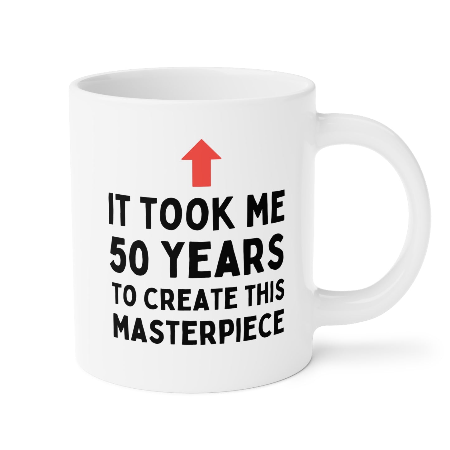 It Took Me 50 Years To Create This Masterpiece 20oz white funny large coffee mug gift for birthday custom date grandfather father husband waveywares wavey wares wavywares wavy wares