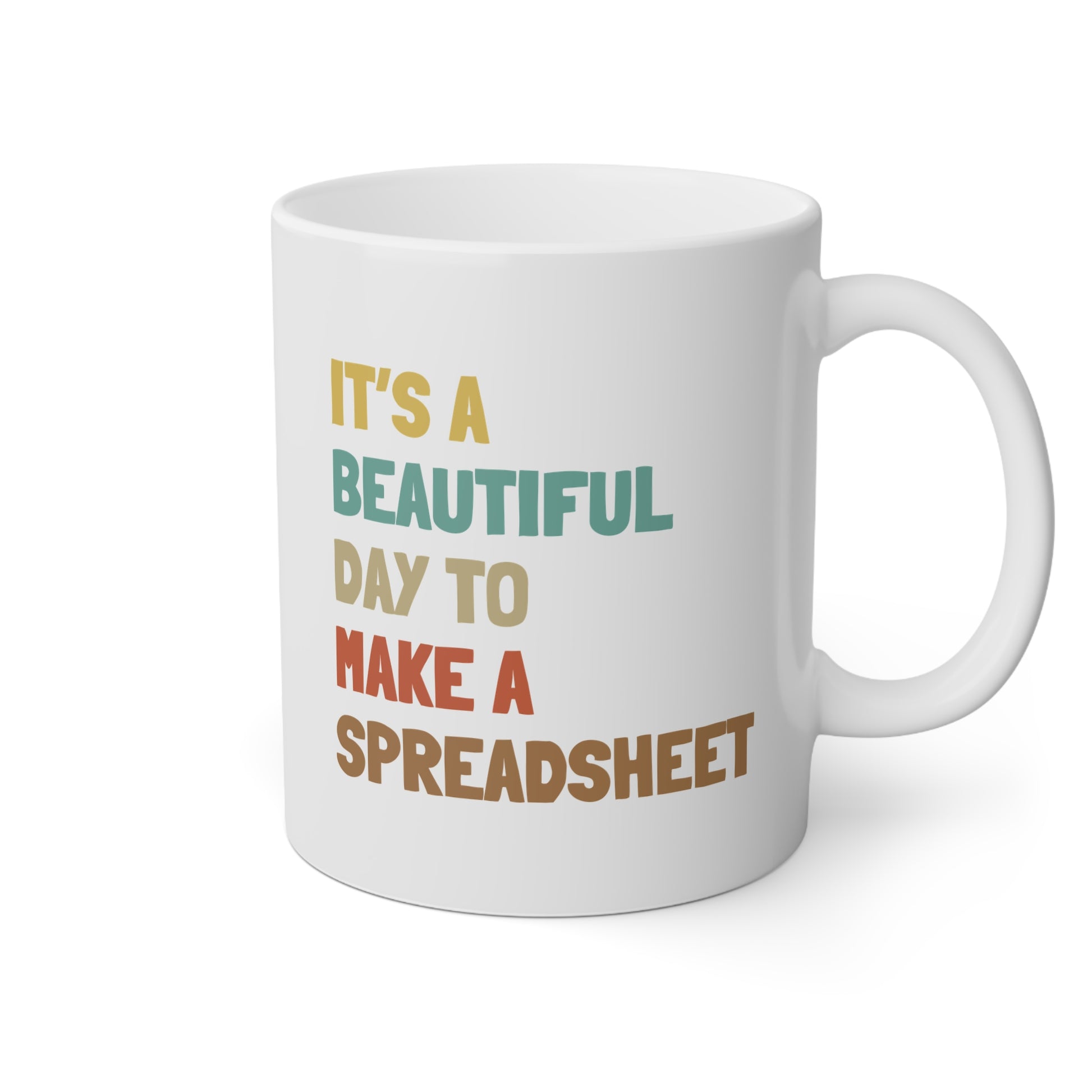 It's A Beautiful Day To Make A Spreadsheet 11oz white funny large coffee mug gift for accountant accounting coworker CPA HR Excel waveywares wavey wares wavywares wavy wares