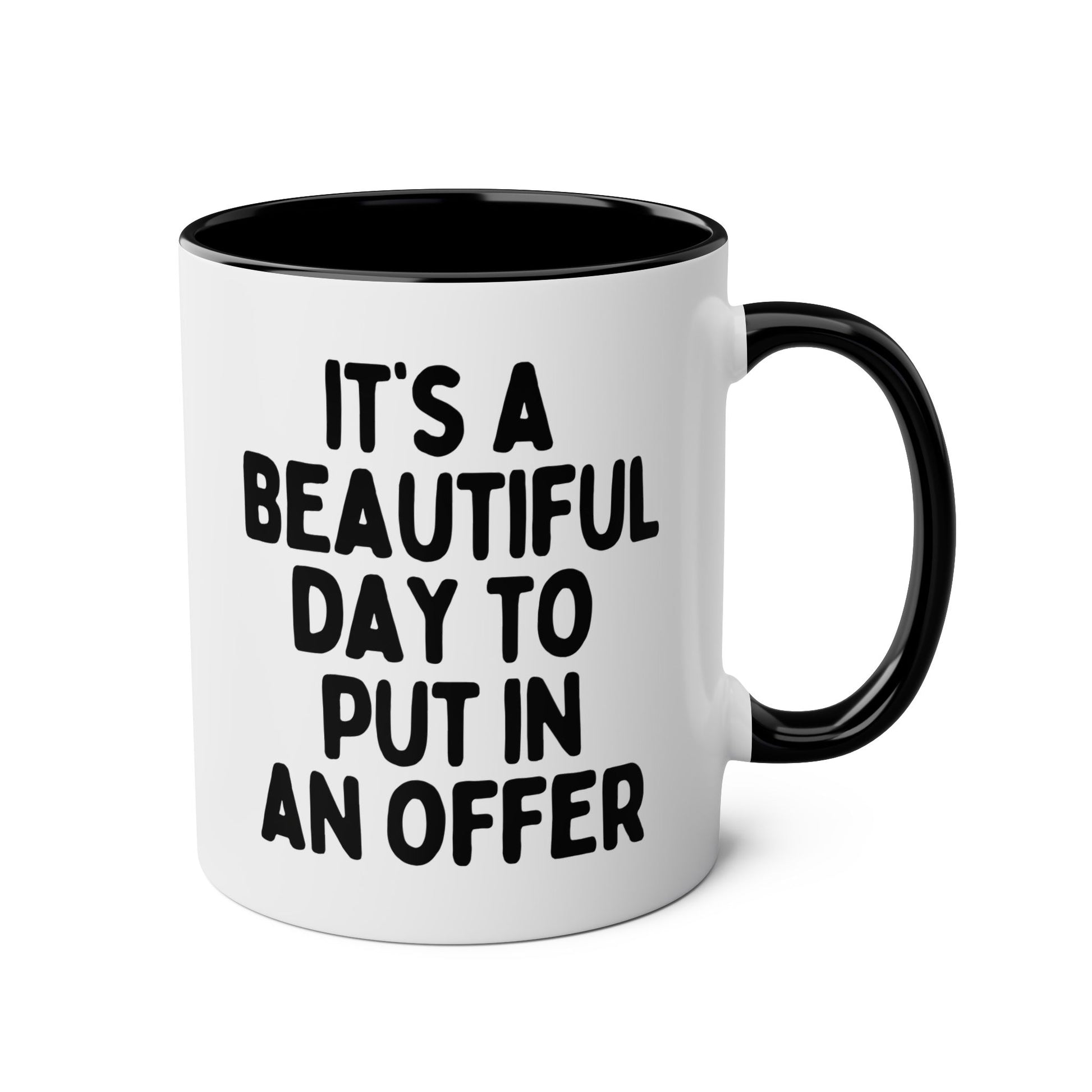 It's A Beautiful Day To Put In An Offer 11oz white with black accent funny large coffee mug gift for realtor real estate agent decor birthday Christmas occasion waveywares wavey wares wavywares wavy wares