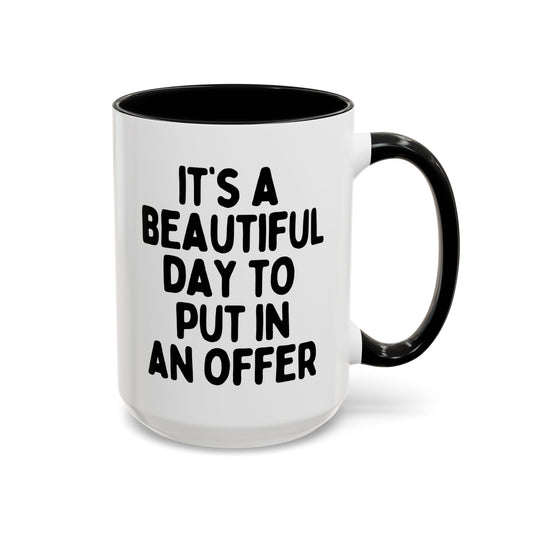 It's A Beautiful Day To Put In An Offer 15oz white with black accent funny large coffee mug gift for realtor real estate agent decor birthday Christmas occasion waveywares wavey wares wavywares wavy wares cover
