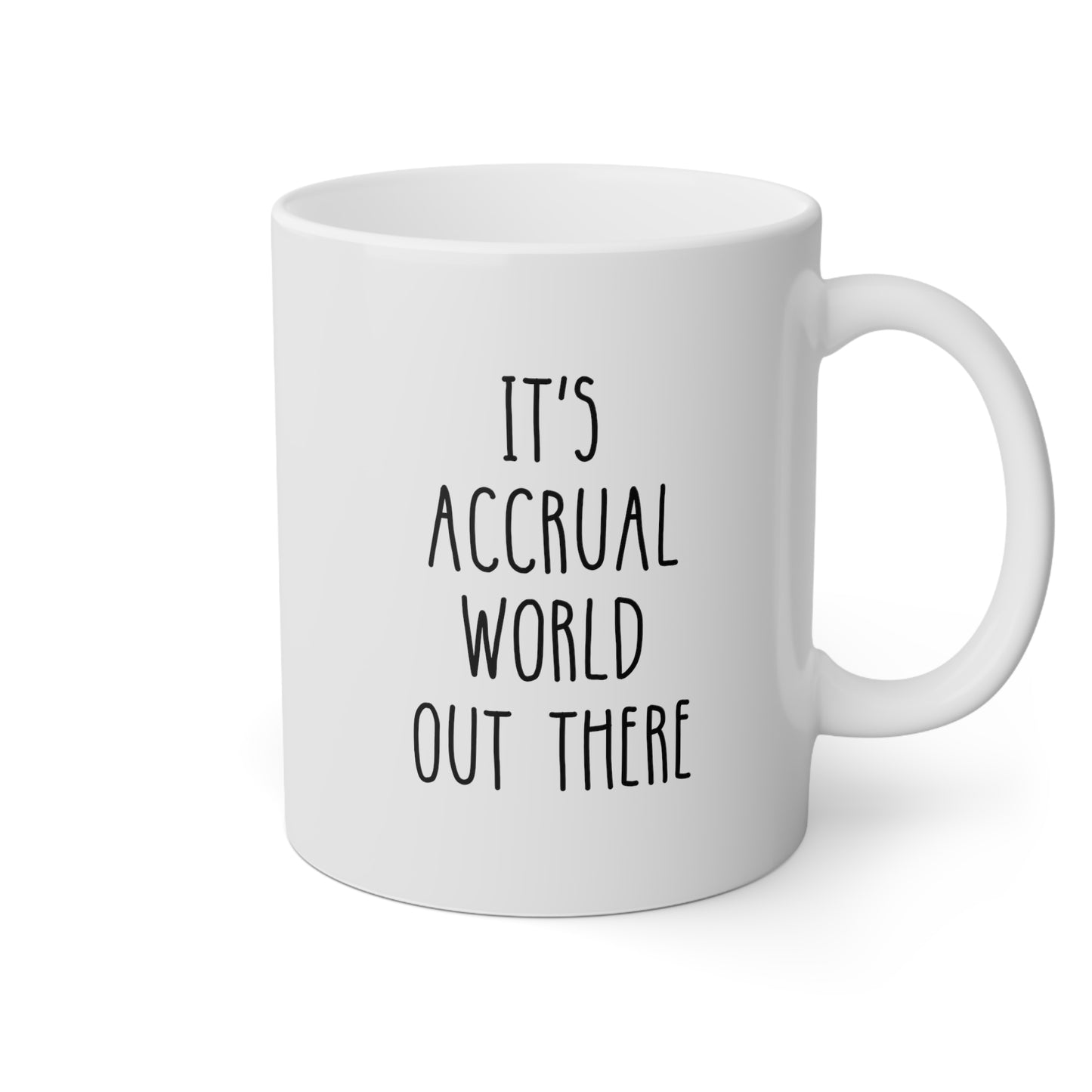 It's Accrual World Out There 11oz white funny large coffee mug gift for accountant accounting joke tax season christmas waveywares wavey wares wavywares wavy wares