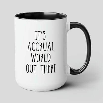 It's Accrual World Out There 15oz white with black accent funny large coffee mug gift for accountant accounting joke tax season christmas waveywares wavey wares wavywares wavy wares cover