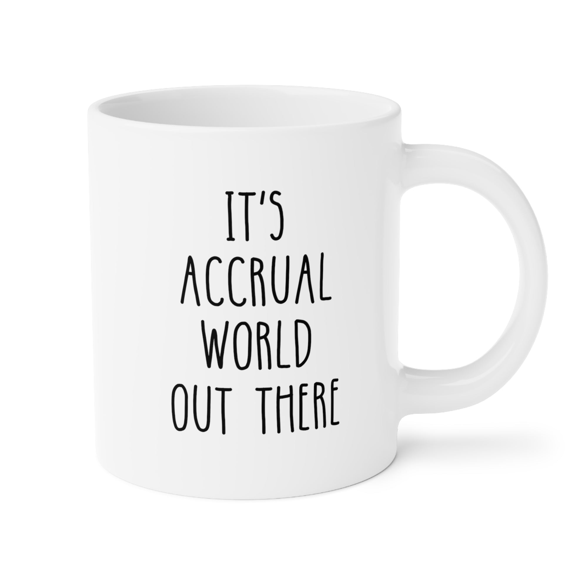 It's Accrual World Out There 20oz white funny large coffee mug gift for accountant accounting joke tax season christmas waveywares wavey wares wavywares wavy wares
