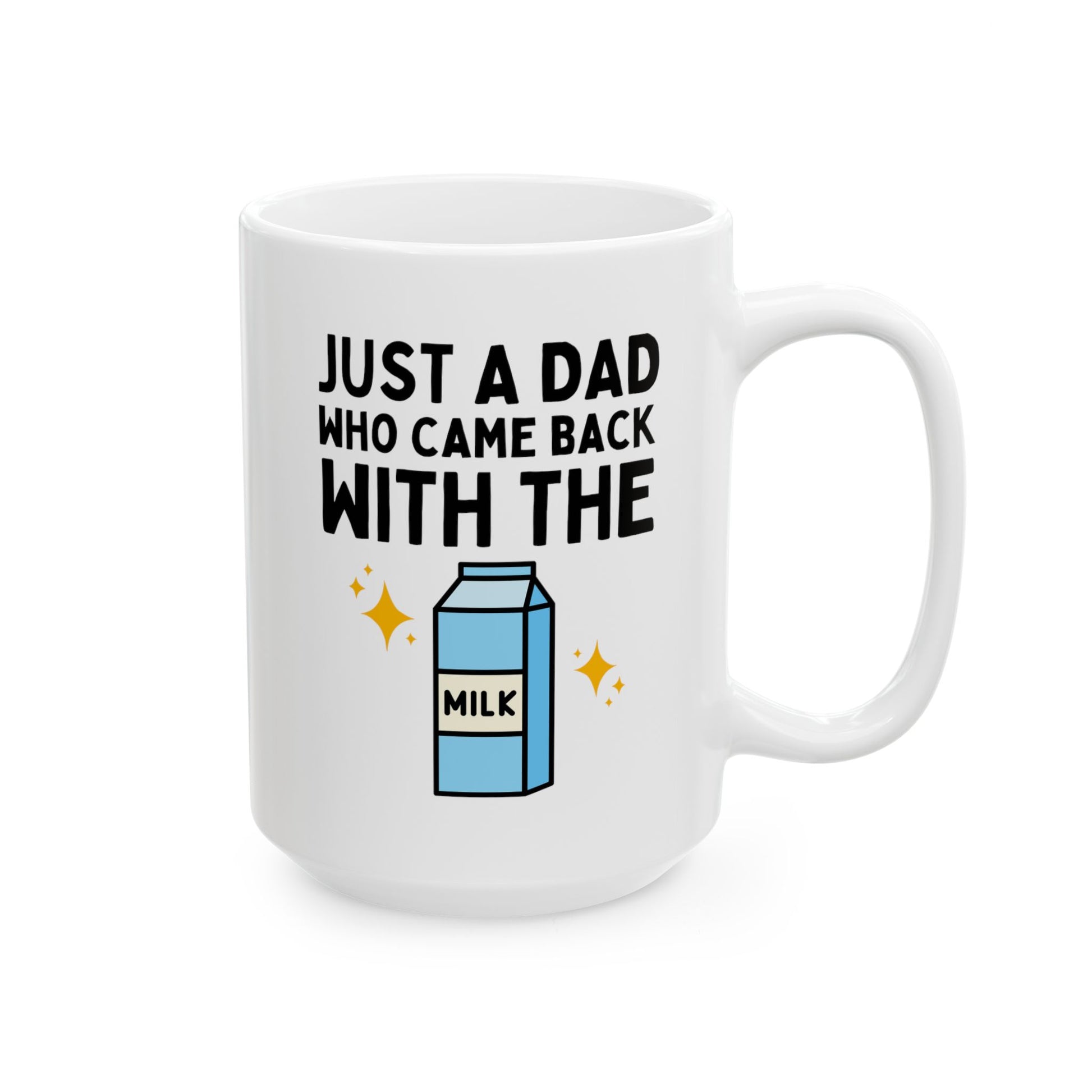 Just A Dad Who Came Back With The Milk 15oz white funny large coffee mug gift for father's day vintage humor joke meme aesthetic waveywares wavey wares wavywares wavy wares